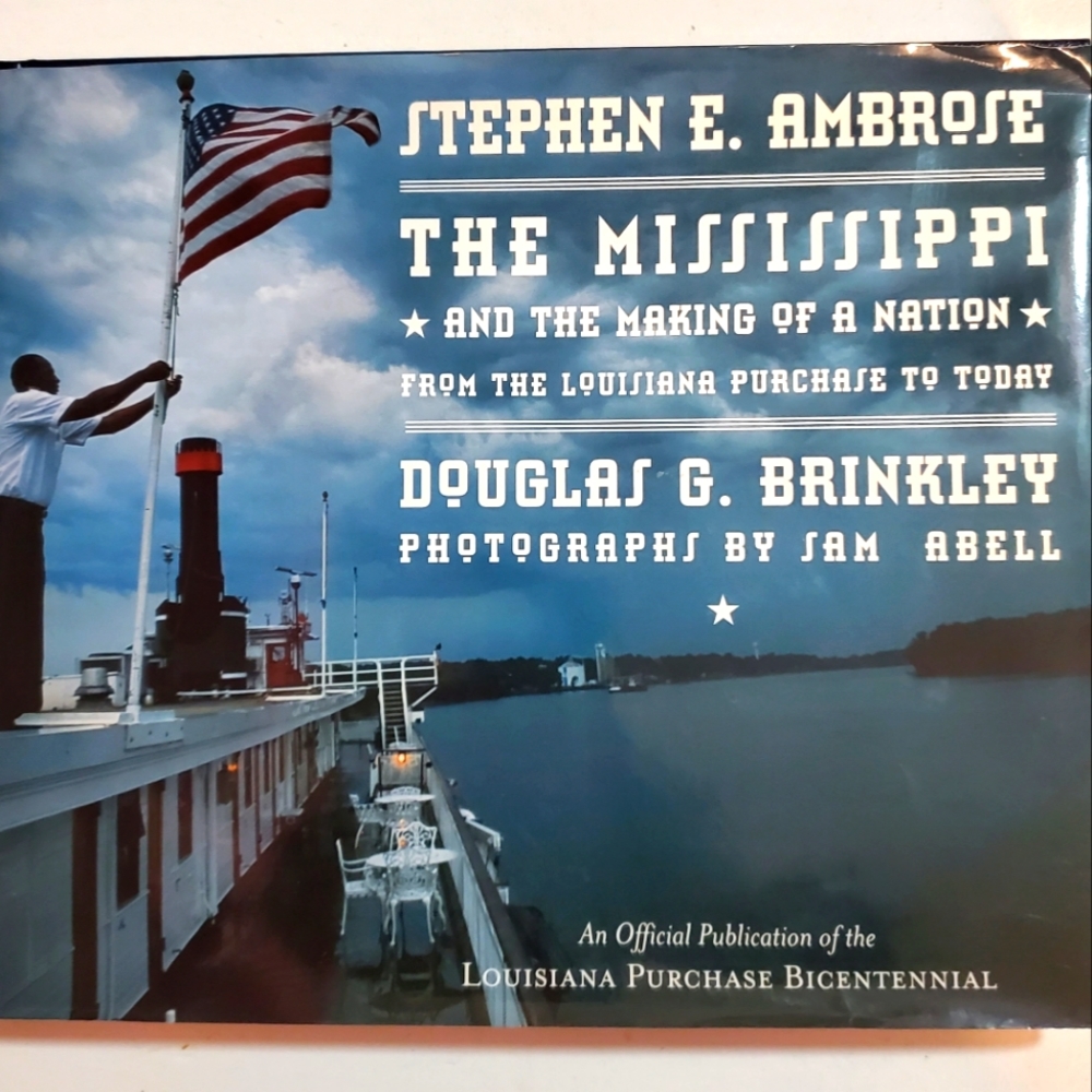 Book by STEPHEN E. AMBROSE  "THE MISSISSIPPI and the making of a nation"